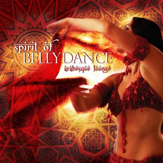 Spirit of Bellydance - Arabesque Lounge by Marcelo Gallo