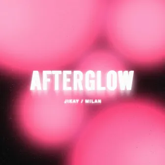 Afterglow EP by JiKay