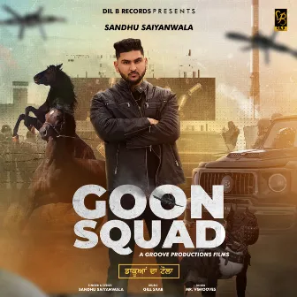 Goon Squad by Sandhu Saiyanwala