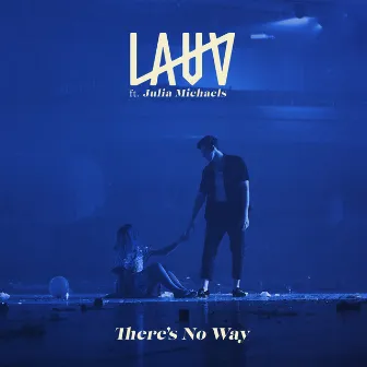 There's No Way (feat. Julia Michaels) by Lauv