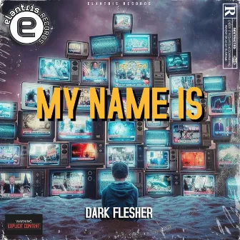 My Name Is by Dark Flesher