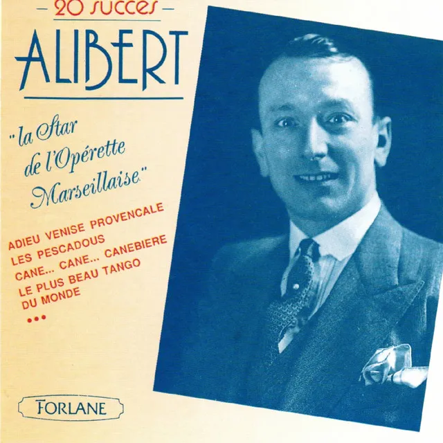 Alibert : La star de l'opérette marseillaise