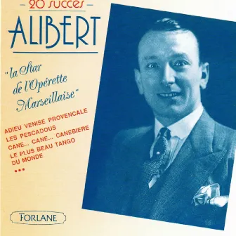 Alibert : La star de l'opérette marseillaise by Alibert