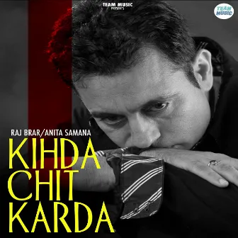 Kihda Chit Karda by Anita Samana