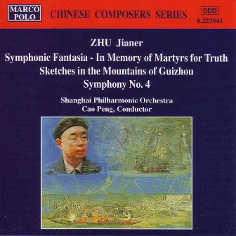 Zhu, J.: Symphonic Fantasia / Symphony No. 4 by Jianer Zhu