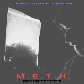 M.E.T.H. (My Exodus Transcending Hell) by Jackson Pierce