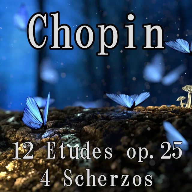 12 Etudes Op.25 & 4 Scherzos