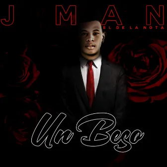 Un Beso by J Man El De La Nota