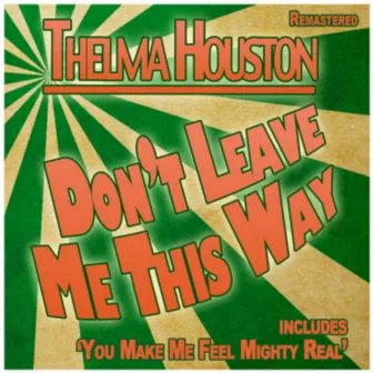 Don't Leave Me This Way by Thelma Houston