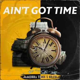 Ain't Got Time by Jameisha Trice