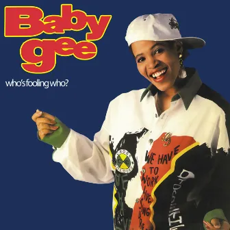 Who's Fooling Who? by Baby Gee