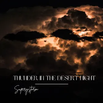 Thunder in the Desert Night by Superystorm