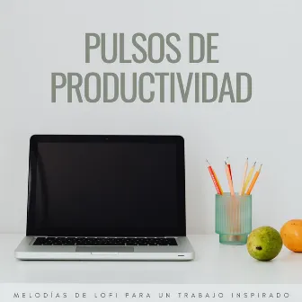 Pulsos De Productividad: Melodías De Lofi Para Un Trabajo Inspirado by Soledad de la música de trabajo