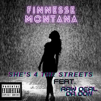 She 's 4 The Streets by Finesse Montana