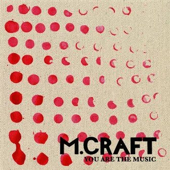 You Are The Music EP by M. Craft