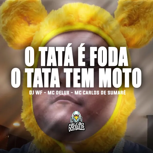 O Tatá É Foda, o Tatá Tem Moto