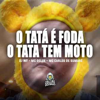 O Tatá É Foda, o Tatá Tem Moto by MC Carlos De Sumaré