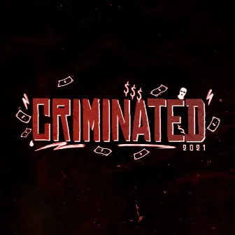 Criminated 2021 by martyboi