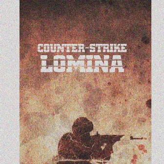 Counter-Strike - Single by LOMINA