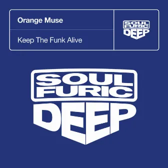 Keep The Funk Alive by Orange Muse