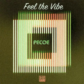 Feel the Vibe by Pecoe