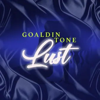 Lust EP by Goaldin Tone