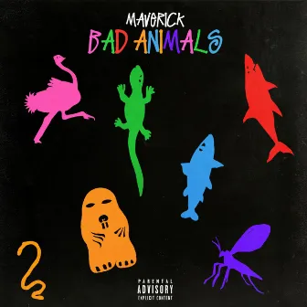 BAD ANIMALS by Maverick