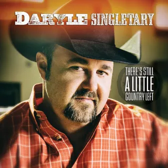 There's Still a Little Country Left by Daryle Singletary