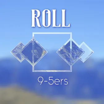 Roll by 9-5ers