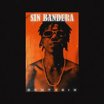 Sin Bandera by 2enty6ix