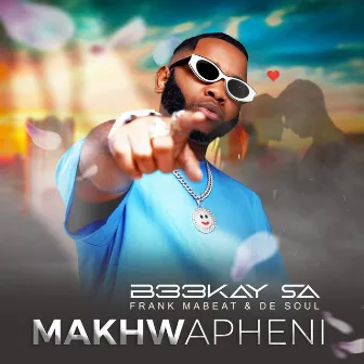 Makhwapheni by B33Kay SA