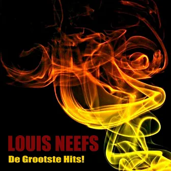 De Grootste Hits! by Louis Neefs