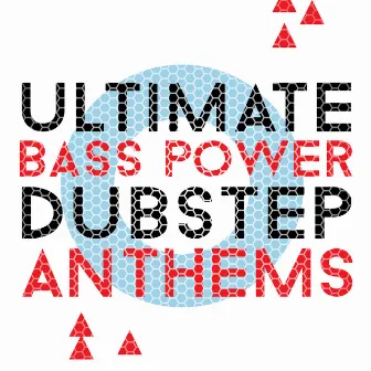 Ultimate Bass Power: Dubstep Anthems by Unknown Artist