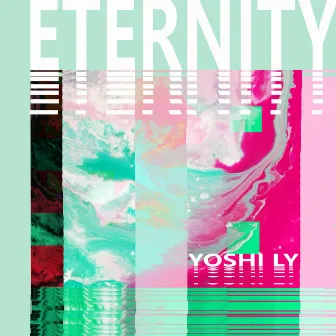 Eternity by Yoshi ly