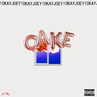 Cake! by Okayjoey!