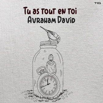 Tu as tout en toi by Avraham David