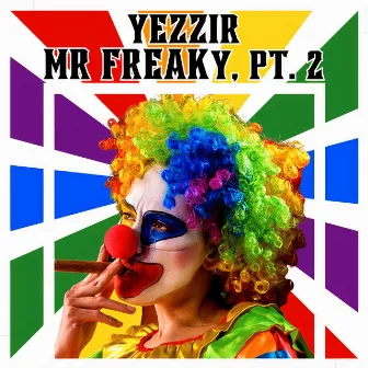 Mr Freaky, Pt. 2 by Yezzir