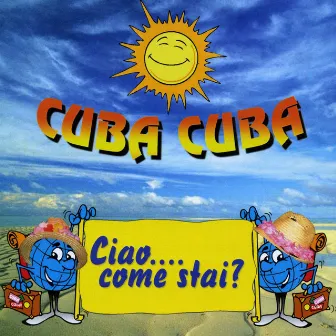 Ciao..come stai ? by Cuba Cuba