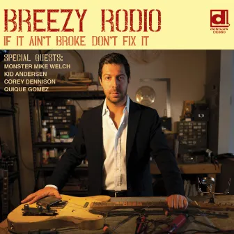 If It Ain't Broke Don't Fix It by Breezy Rodio