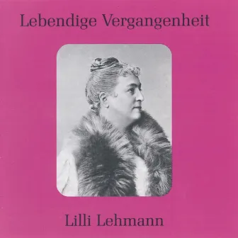 Lebendige Vergangenheit - Lilli Lehmann by Lilli Lehmann