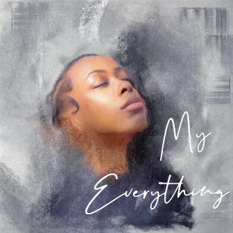 My Everything by La Shana Latrice