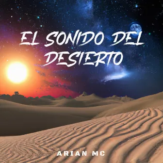 El Sonido Del Desierto by Arian Mc