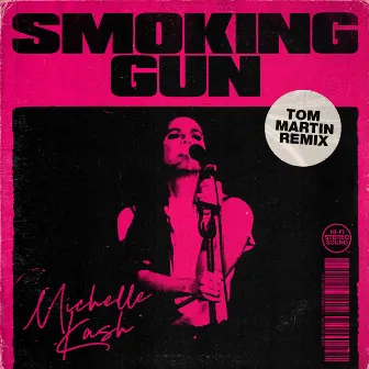 Smoking Gun (Tom Martin Remix) by Michelle Kash