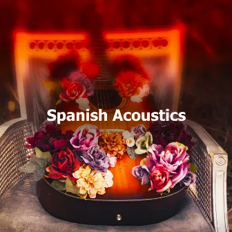 ! ! ! Spanish Acoustics ! ! ! by Spanish Guitar Lounge Music