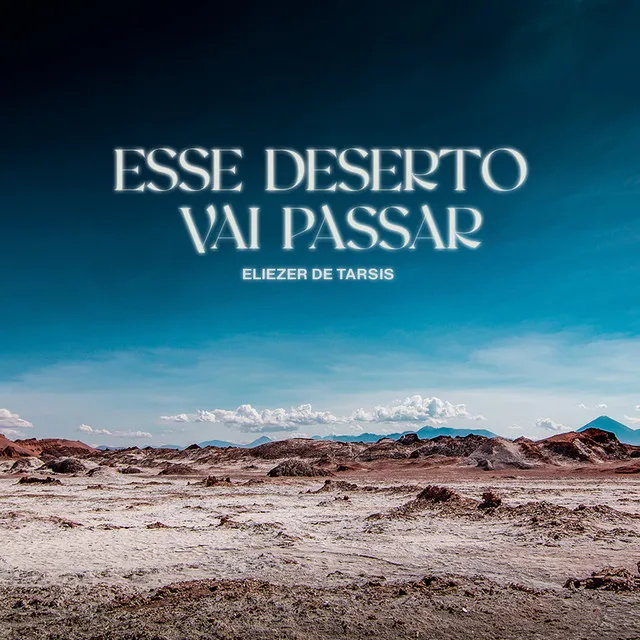 Esse Deserto Vai Passar