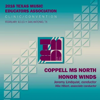 2016 Texas Music Educators Association (TMEA): Coppell Middle School North Honor Winds [Live] by Allie Hibert