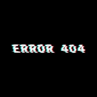 Error 404 by Bigsmoke Dml