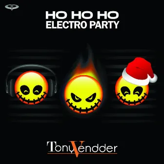 Ho Ho Ho Electro Christmas Party by Tony Vendder