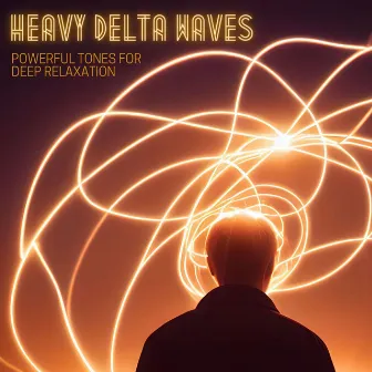 Heavy Delta Waves: Powerful Tones for Deep Relaxation by Indigo Flower