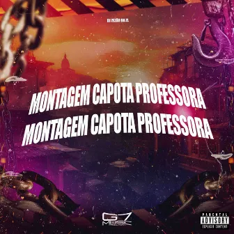 Montagem Capota Professora by DJ ZEZÃO DA ZL